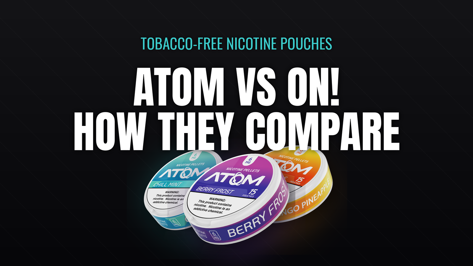 Atom vs On! nicotine pouch comparison banner