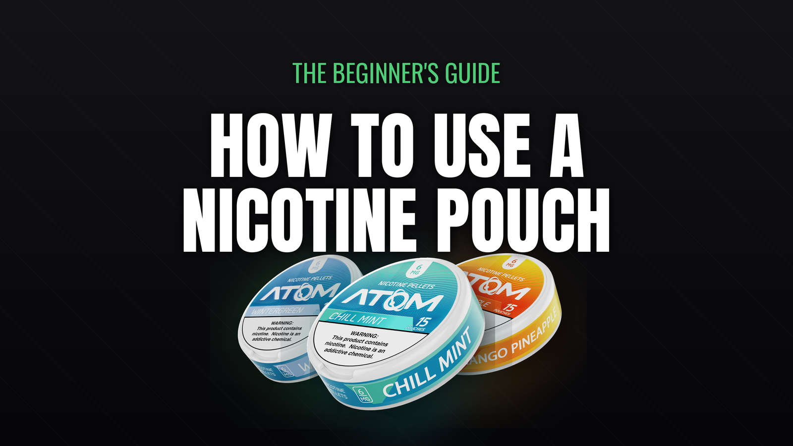How to use a nicotine pouch beginner's guide banner