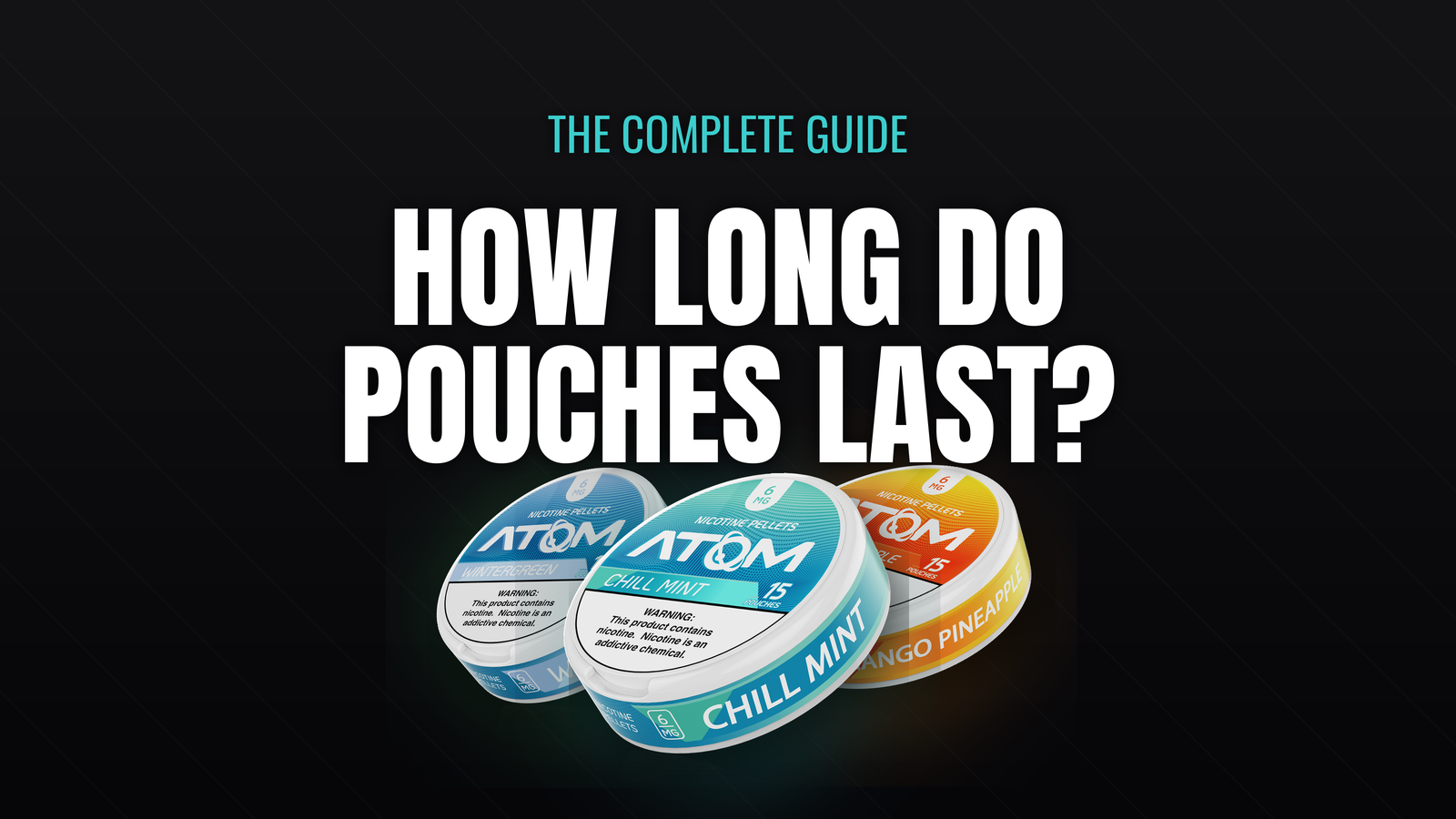 How Long Does a Nicotine Pouch Last? banner