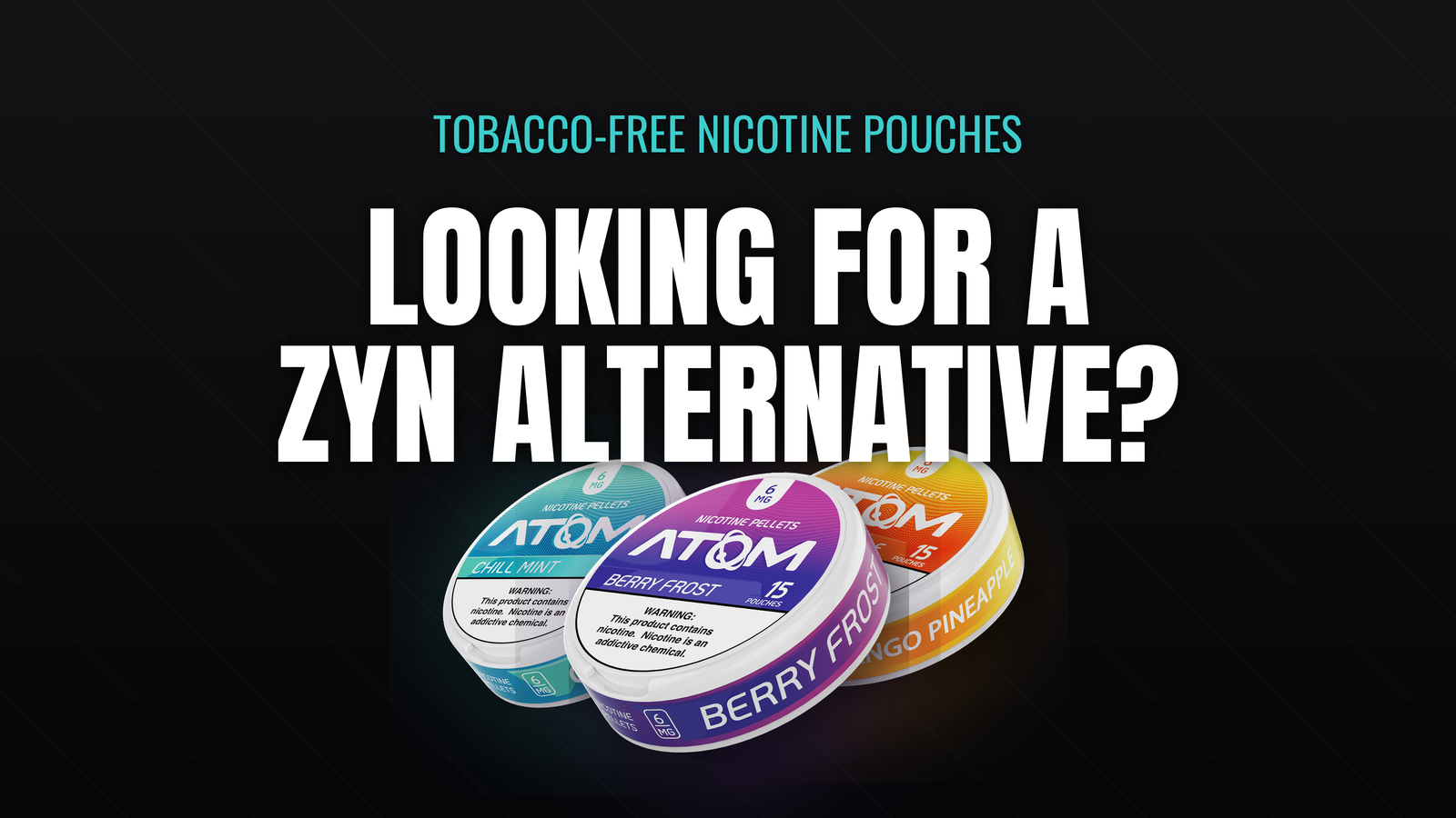 Looking for a ZYN Alternative? How Atom Tobacco-Free Nicotine Pouches Compare